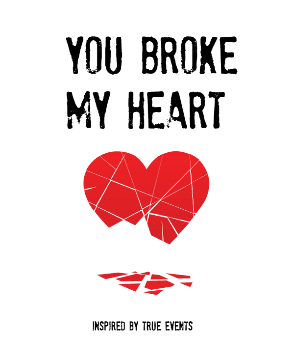 Greeting card says, 'You Broke My Heart.' In smaller text below says, 'Inspired by true events.' Has a broken red heart in the middle.